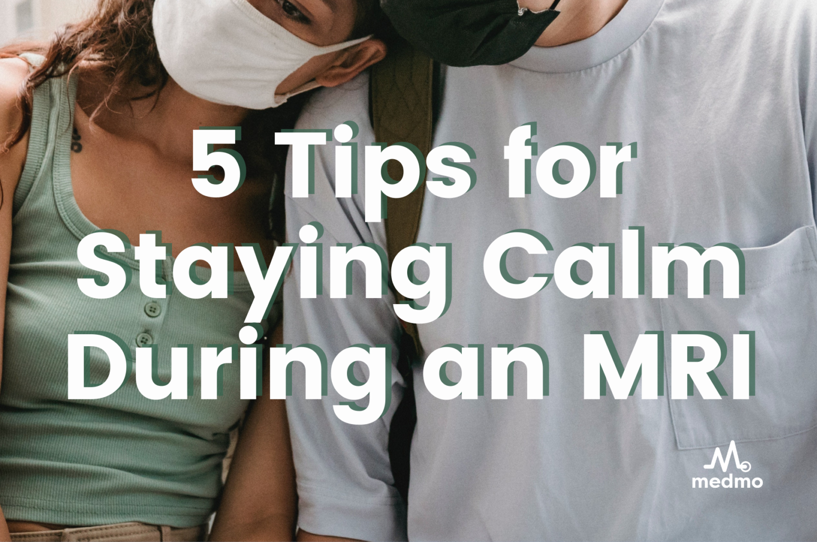 5 Tips for Staying Calm During an MRI