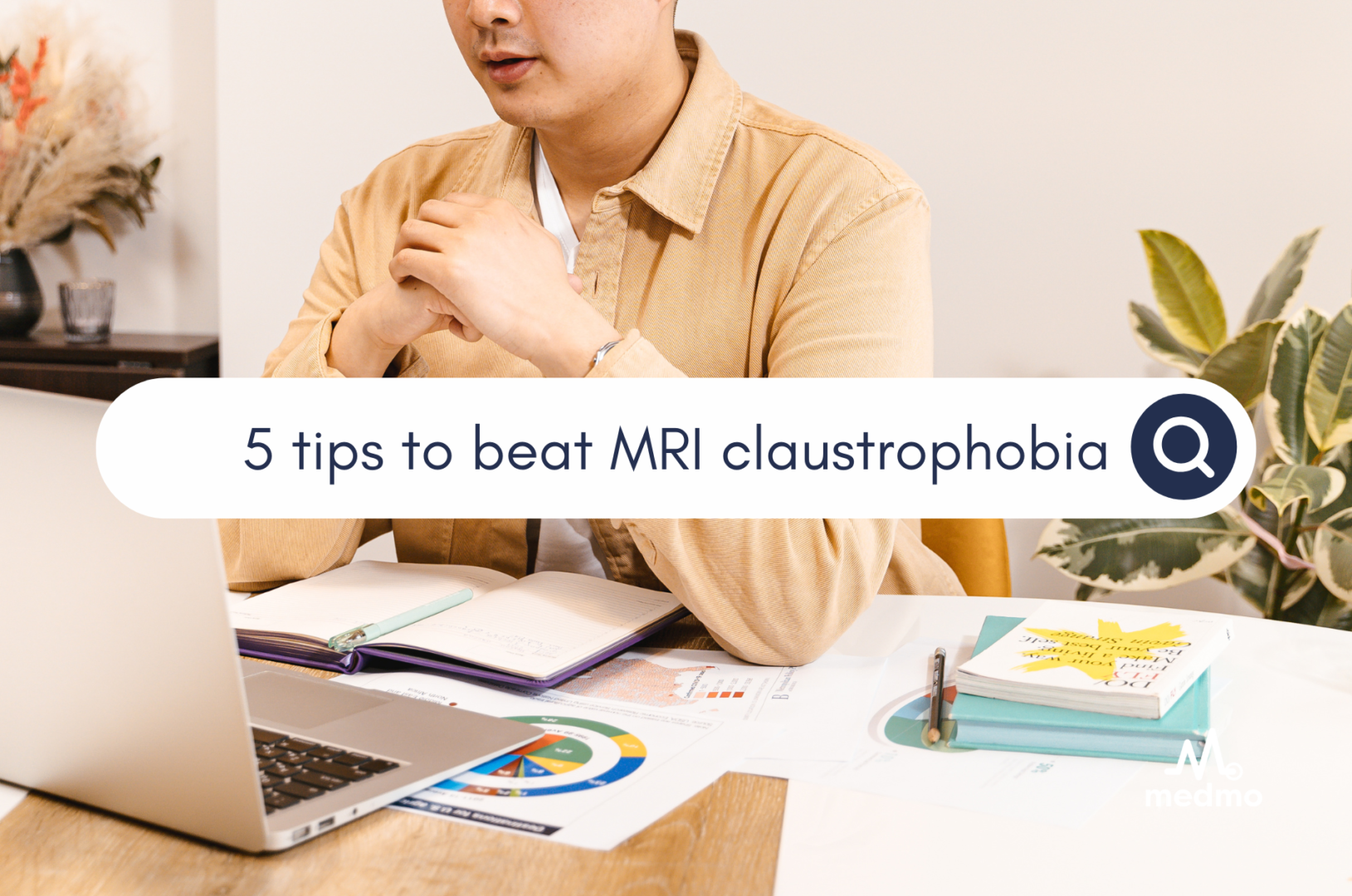 5 tips to beat MRI claustrophobia